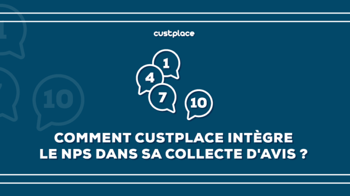 NPS : Comment Custplace intègre cet indice dans sa collecte d’avis ?