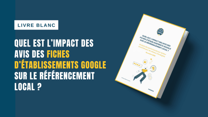 Livre blanc sur l’impact des avis Google sur le référencement local