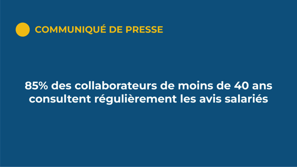 Communiqué de presse sur l'étude review.jobs 85% des collaborateurs de moins de 40 ans consultent régulièrement les avis salariés