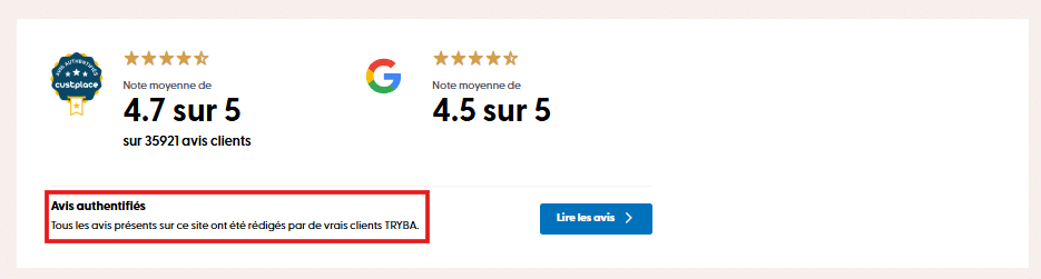 Avis TRYBA : 4,7 sur 5 sur Custplace avec garantie d’authenticité des clients.