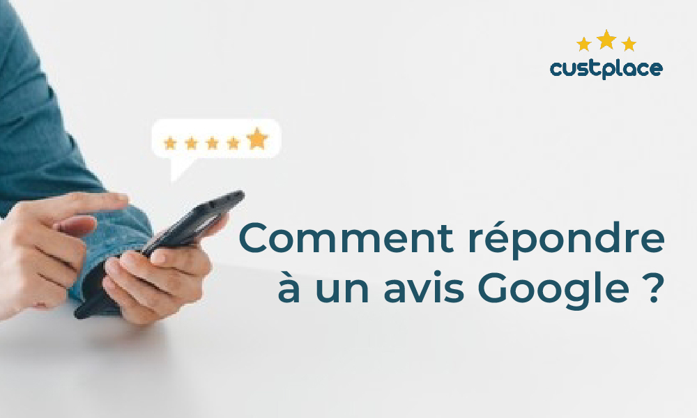 Partage d'un avis Google positif avec Custplace - Comment répondre à un avis sur Google