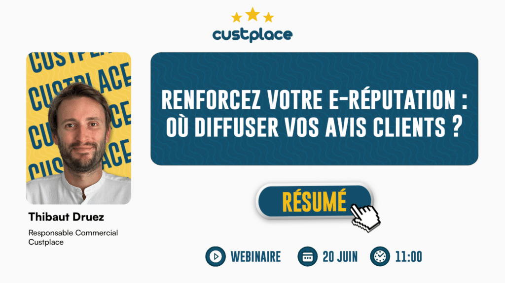 Cliquez ici pour lire un résumé des points clés du webinaire sur la diffusion des avis clients