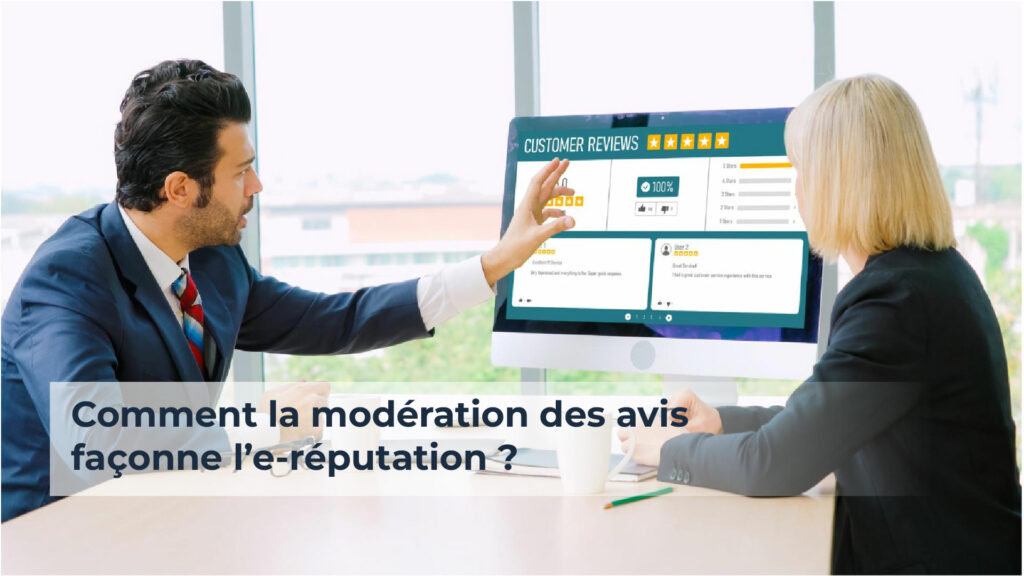 comment la modération des avis façonne l'e-réputation ? 