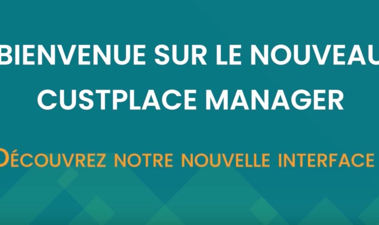 Nouvelle interface Custplace Manager