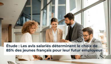 Étude : Les avis salariés déterminent le choix de 85% des jeunes français pour leur futur employeur