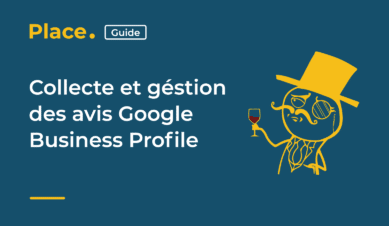 Collecter et gérer ses avis Google Business Profile