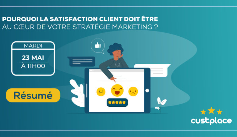 Pourquoi la satisfaction client doit être au cœur de votre stratégie marketing ?